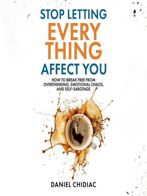 Title details for Stop Letting Everything Affect You by Daniel Chidiac - Wait list